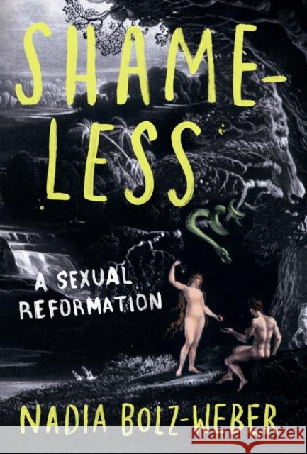 Shameless: A sexual reformation Nadia Bolz-Weber 9781786222435 Canterbury Press Norwich
