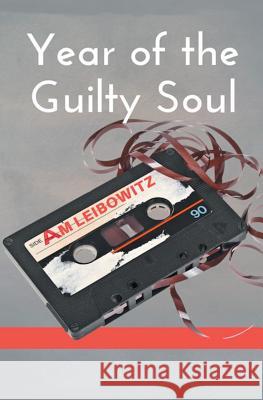 Year of the Guilty Soul A M Leibowitz 9781786452467 Beaten Track Publishing