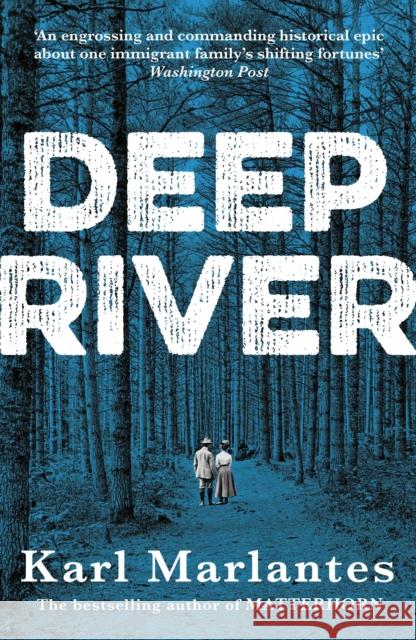 Deep River Karl Marlantes (Author)   9781786498854 Atlantic Books