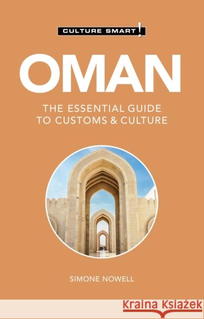 Oman - Culture Smart!: The Essential Guide to Customs & Culture Simone Nowell 9781787023512 Kuperard