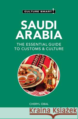 Saudi Arabia - Culture Smart!: The Essential Guide to Customs & Culture Cheryl Obal 9781787023543 Kuperard
