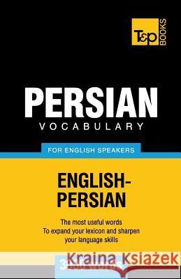 Persian vocabulary for English speakers - 3000 words Andrey Taranov 9781787167070 T&p Books Publishing Ltd