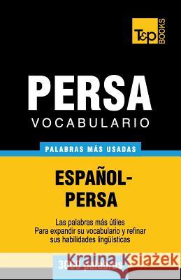 Vocabulario Español-Persa - 3000 palabras más usadas Andrey Taranov 9781787167438 T&p Books Publishing Ltd