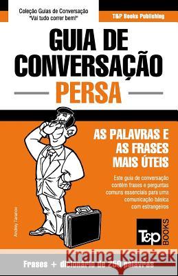 Guia de Conversação Português-Persa e mini dicionário 250 palavras Andrey Taranov 9781787169500 T&p Books Publishing Ltd