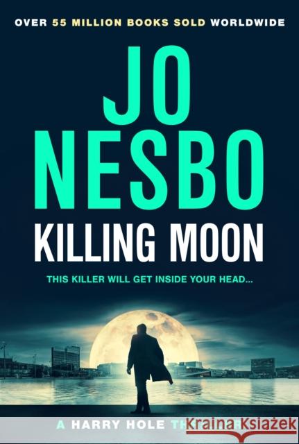 Killing Moon Jo Nesbo 9781787303799 Random House