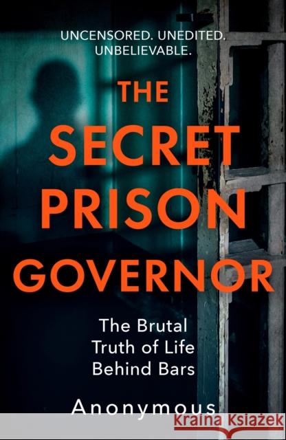 The Secret Prison Governor: The Brutal Truth of Life Behind Bars Prision Governo Secre 9781787395633 Welbeck Publishing Group