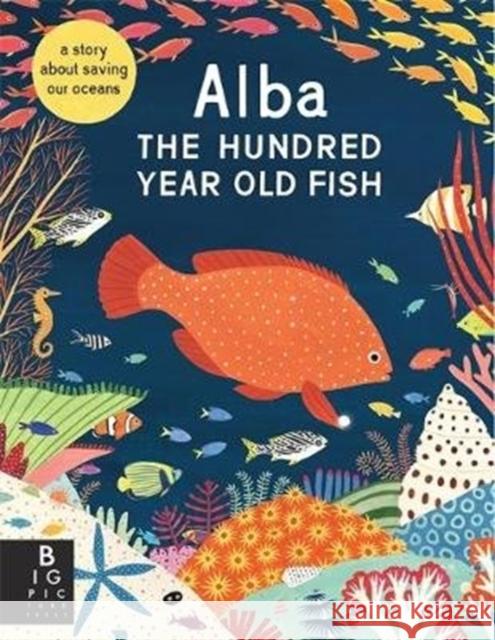 Alba the Hundred Year Old Fish Lara Hawthorne Lara Hawthorne  9781787417298 Templar Publishing