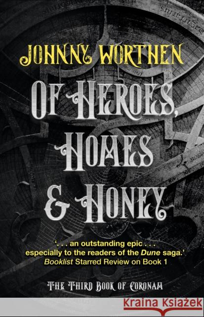 Of Heroes, Homes and Honey: Coronam Book III Johnny Worthen 9781787587984 Flame Tree Publishing