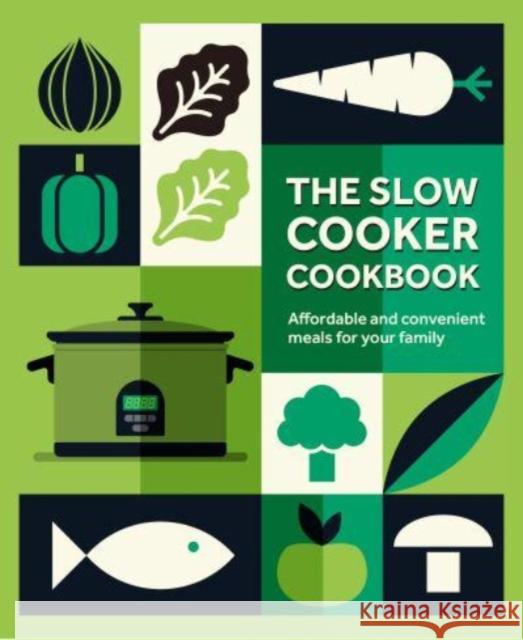 The Slow Cooker Cookbook: Affordable and Convenient Meals for Your Family Ryland Peters & Small 9781788795449 Ryland, Peters & Small Ltd