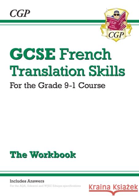 GCSE French Translation Skills Workbook: includes Answers (For exams in 2024 and 2025) CGP Books 9781789080490 Coordination Group Publications Ltd (CGP)