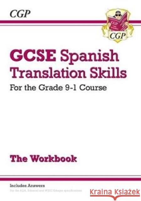 GCSE Spanish Translation Skills Workbook: includes Answers (For exams in 2024 and 2025) CGP Books 9781789080513 Coordination Group Publications Ltd (CGP)