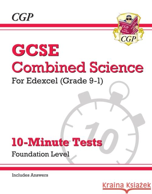 GCSE Combined Science: Edexcel 10-Minute Tests - Foundation (includes Answers) CGP Books 9781789080742 Coordination Group Publications Ltd (CGP)