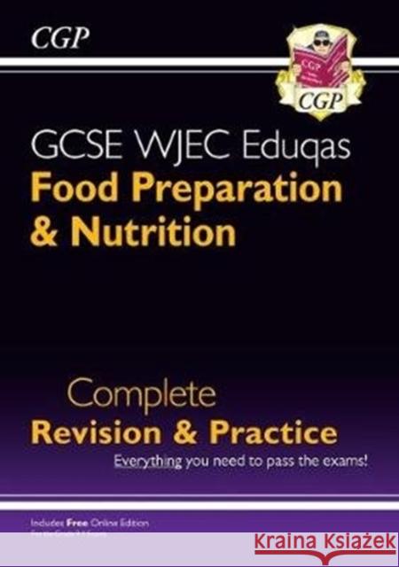 New GCSE Food Preparation & Nutrition WJEC Eduqas Complete Revision & Practice (with Online Quizzes) CGP Books 9781789080995 Coordination Group Publications Ltd (CGP)