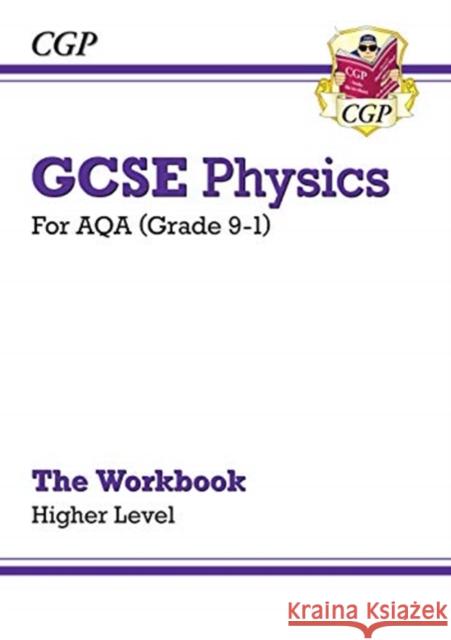 GCSE Physics: AQA Workbook - Higher: for the 2024 and 2025 exams CGP Books 9781789082593 Coordination Group Publications Ltd (CGP)