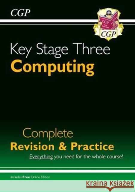 KS3 Computing Complete Revision & Practice: for Years 7, 8 and 9 CGP Books 9781789082791 Coordination Group Publications Ltd (CGP)