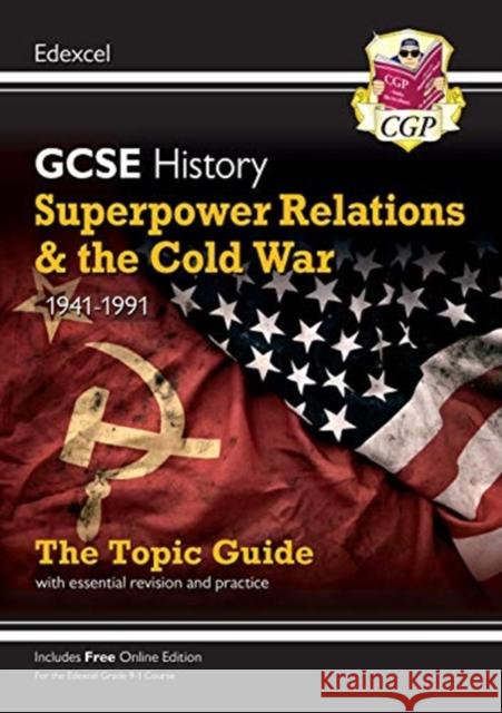 GCSE History Edexcel Topic Guide - Superpower Relations and the Cold War, 1941-1991: for the 2024 and 2025 exams CGP Books 9781789082883 Coordination Group Publications Ltd (CGP)