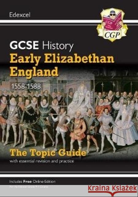 GCSE History Edexcel Topic Guide - Early Elizabethan England, 1558-1588: for the 2024 and 2025 exams CGP Books 9781789082906 Coordination Group Publications Ltd (CGP)