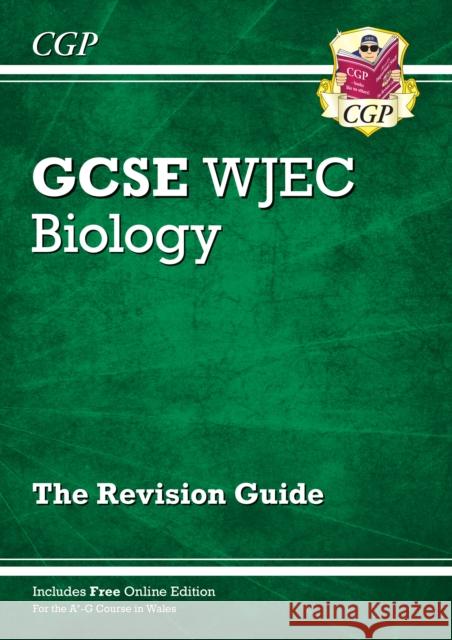 WJEC GCSE Biology Revision Guide (with Online Edition) CGP Books CGP Books  9781789083415 Coordination Group Publications Ltd (CGP)