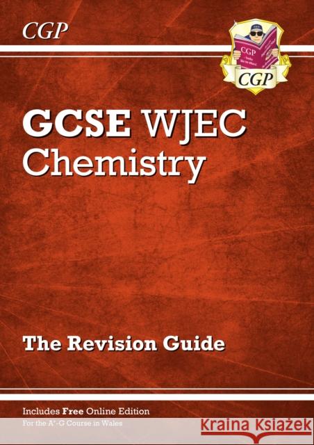 WJEC GCSE Chemistry Revision Guide (with Online Edition): for the 2024 and 2025 exams CGP Books 9781789083422 Coordination Group Publications Ltd (CGP)