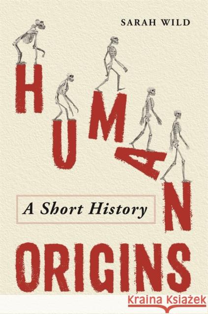 Human Origins: A Short History Sarah Wild 9781789295788 Michael O'Mara Books Ltd