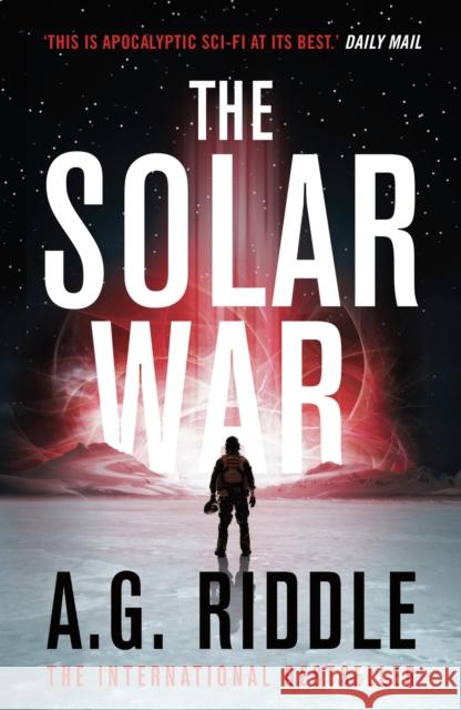 The Solar War A.G. Riddle 9781789544930 Bloomsbury Publishing PLC