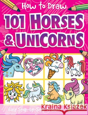 How to Draw 101 Horses and Unicorns Lambert, Nat 9781789581898 Imagine That