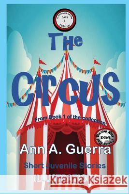The Circus: From Book 1 of the Collection Daniel Guerra Ann A. Guerra 9781790341276 Independently Published