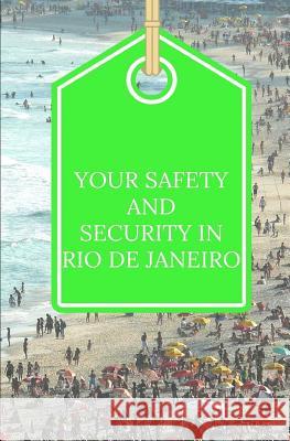 Your Safety and Security in Rio de Janeiro Francis Okumu 9781790506323 Independently Published