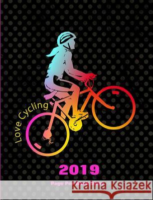 Love Cycling: 2019 Page Per Week Diary Shayley Stationery Books 9781790517275 Independently Published