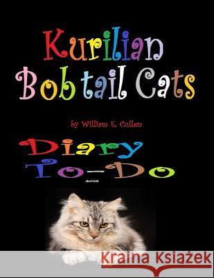 Kurilian Bobtail Cat: Diary To-Do 2019 William E. Cullen 9781790569472 Independently Published