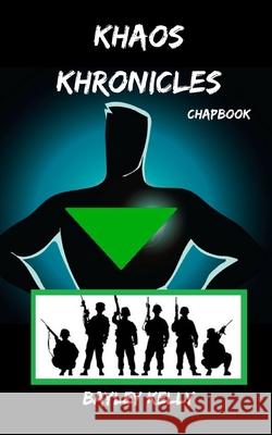 Khaos Khronicles Chapbook Bayley Kelly 9781790569571 Independently Published