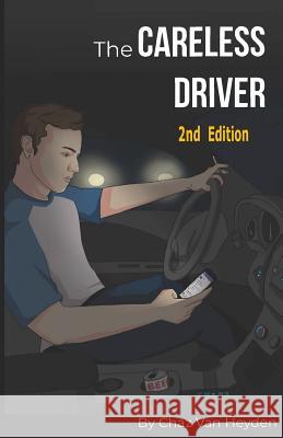 The Careless Driver 2nd Edition: The Undertrained Driver Shelby Dean Chaz Va 9781792059643 Independently Published
