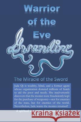 Warrior of the Eve: The Miracle of the Sword Gwandine 9781792695896 Independently Published