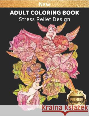 Adult Coloring Book: Valentine Picture Theme for Stress Relief and Enjoyment, 8.5 x 11 inch, High Quality Image White, Racheal 9781793274779 Independently Published