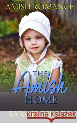 The Amish Home Sarah Miller 9781795761604 Independently Published