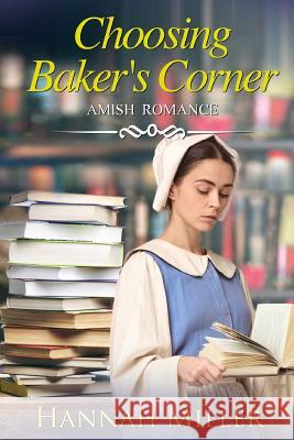 Choosing Baker's Corner Hannah Miller 9781796529609 Independently Published