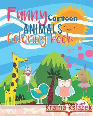 Funny Cartoon Coloring Book for Kids Ages 3-8: Jungle Woodland Preschoolers Bear Elephant Horse, Lion, Dog, Giraffe Cow Turtle, Chicken, Monkey, Fish, Raven Hunter 9781797904238 Independently Published