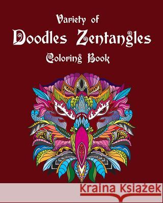 Variety of Doodles Zentangles Coloring Book: Mandalas Doodles Coloring Book Coloring Pages for Senior and All Ages Arika Williams 9781798637135 Independently Published