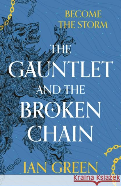 The Gauntlet and the Broken Chain Ian Green 9781800244184 Bloomsbury Publishing PLC