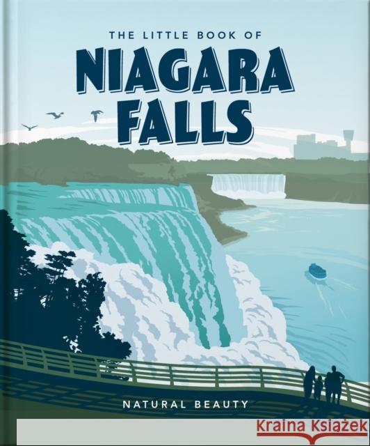 The Little Book of Niagara Falls: Natural Beauty Orange Hippo! 9781800693920 Welbeck Publishing Group