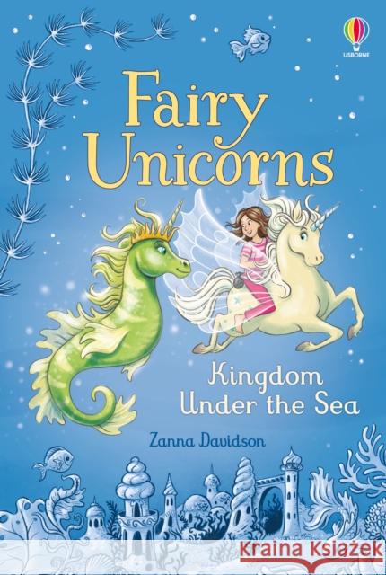 Fairy Unicorns The Kingdom under the Sea Zanna Davidson 9781801310338 Usborne Publishing Ltd