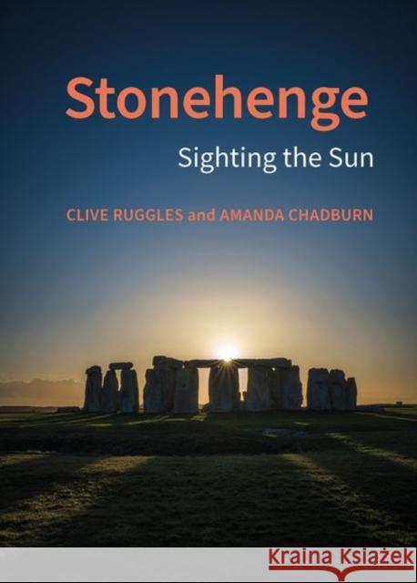 Stonehenge: Sighting the Sun Amanda Chadburn 9781802074673 Liverpool University Press