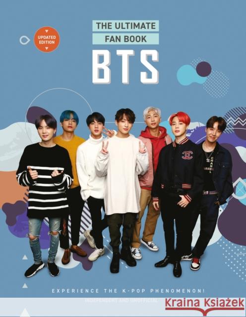 BTS - The Ultimate Fan Book: Experience the K-Pop Phenomenon! Malcolm Croft 9781802797985 Welbeck Publishing Group