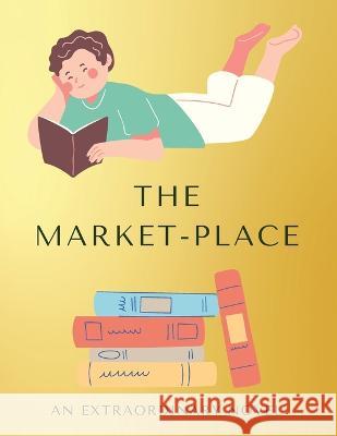 The Market-Place Harold   9781803624372 Eclectic Editions Limited
