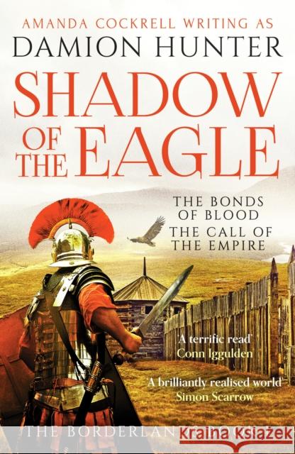 Shadow of the Eagle: 'A terrific read' Conn Iggulden Damion Hunter 9781804361016 Canelo