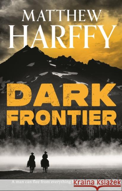 Dark Frontier Matthew Harffy 9781804548592 Bloomsbury Publishing PLC