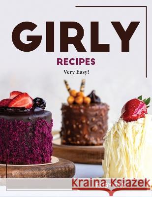 Girly Recipes: Very Easy! Ruby Fry   9781804768365 Ruby Fry