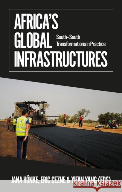 Africa's Global Infrastructures: South–South Transformations in Practice  9781805260226 Kumaar