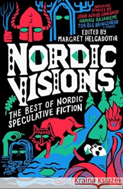 Nordic Visions: The Best of Nordic Speculative Fiction Karin Tidbeck 9781837860296 Rebellion Publishing Ltd.