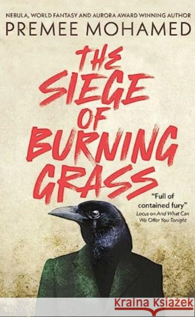The Siege of Burning Grass Premee Mohamed 9781837860463 Rebellion Publishing Ltd.